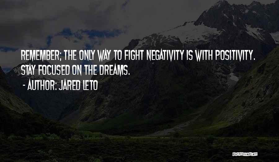 Negativity Quotes By Jared Leto