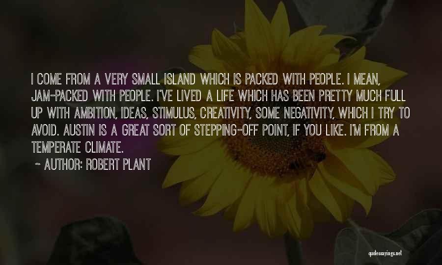 Negativity Quotes By Robert Plant