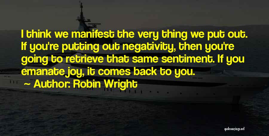 Negativity Quotes By Robin Wright