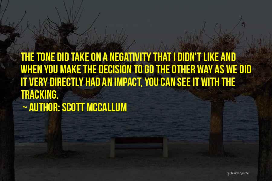 Negativity Quotes By Scott McCallum