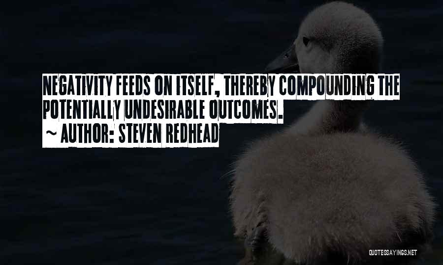 Negativity Quotes By Steven Redhead