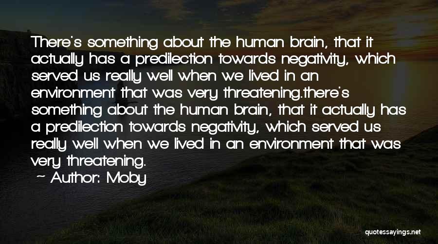 Negativity Towards Others Quotes By Moby