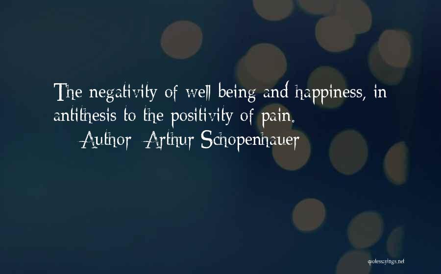 Negativity Vs Positivity Quotes By Arthur Schopenhauer