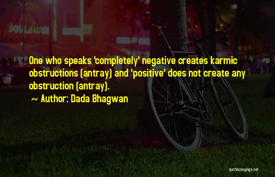 Negativity Vs Positivity Quotes By Dada Bhagwan