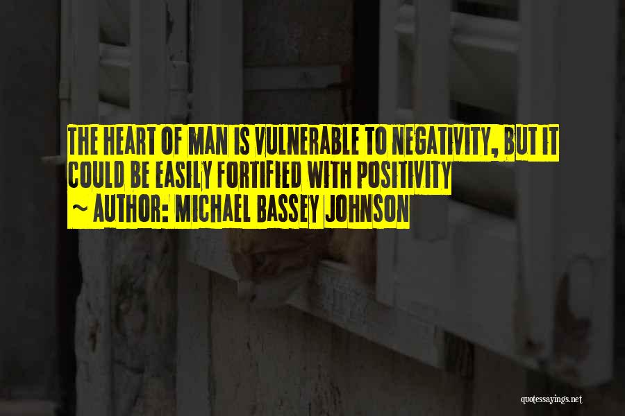 Negativity Vs Positivity Quotes By Michael Bassey Johnson