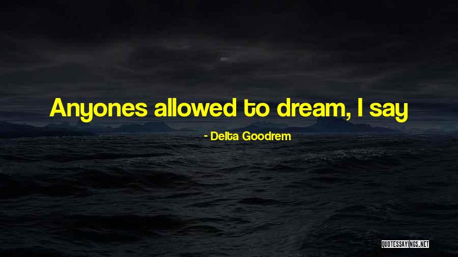Negers Moppen Quotes By Delta Goodrem