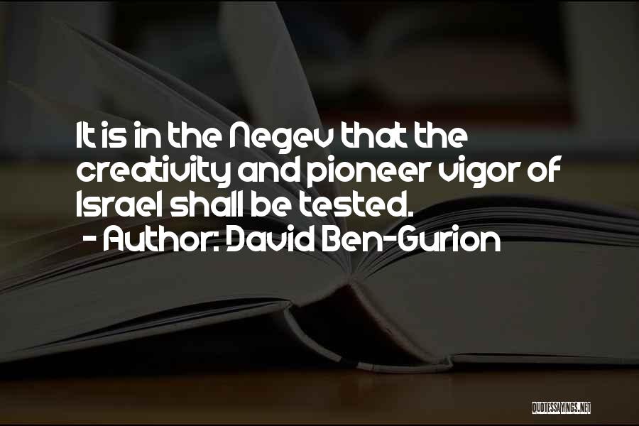 Negev Quotes By David Ben-Gurion