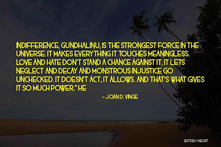 Neglect In Love Quotes By Joan D. Vinge Neglect In Love Quotes By Joan D. Vinge
