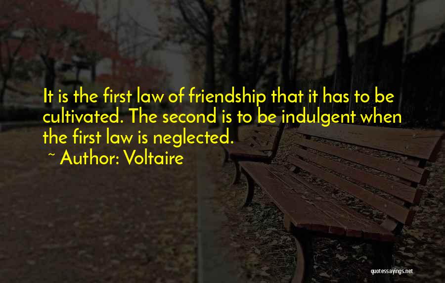 Neglected Friendship Quotes By Voltaire