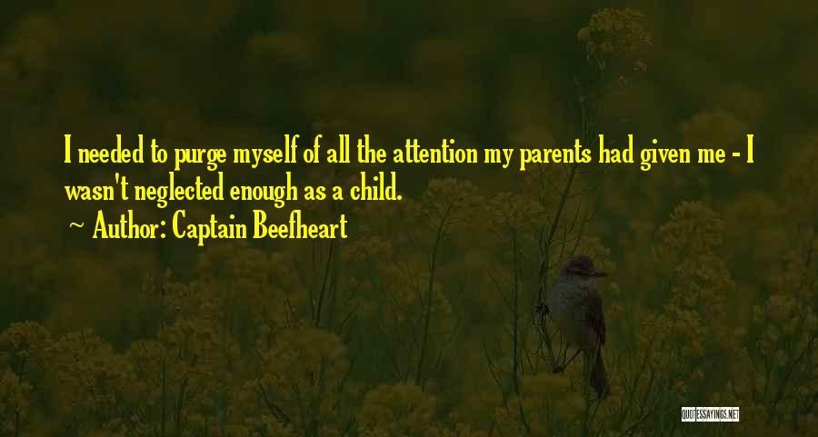 Neglected Parents Quotes By Captain Beefheart