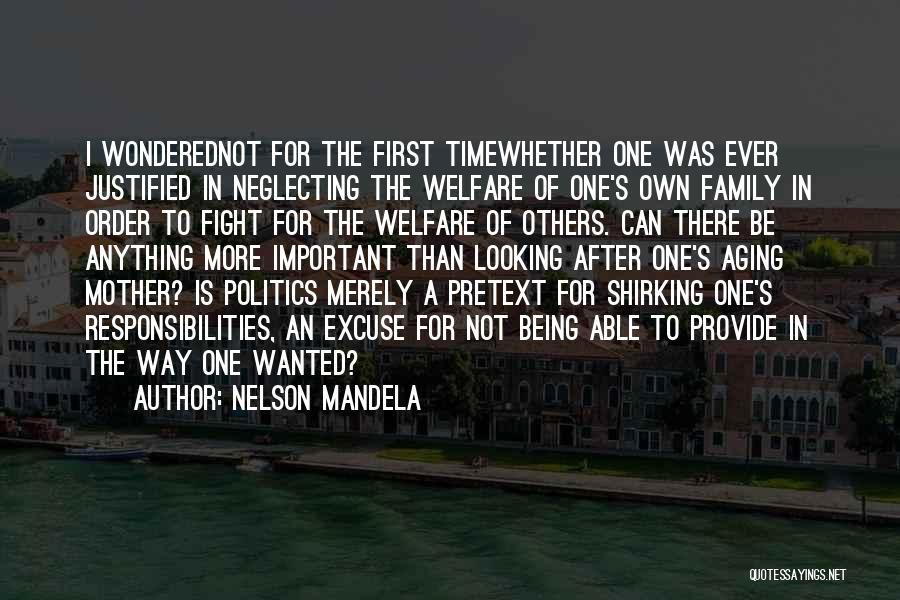 Neglecting Family Quotes By Nelson Mandela