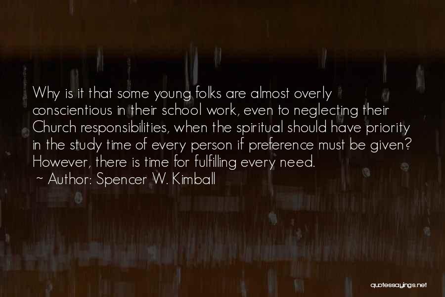 Neglecting Responsibility Quotes By Spencer W. Kimball