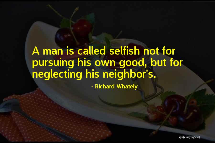 Neglecting Someone Quotes By Richard Whately Neglecting Someone Quotes By Richard Whately