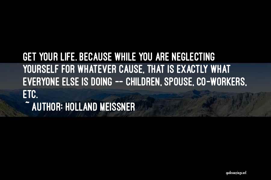 Neglecting Yourself Quotes By Holland Meissner