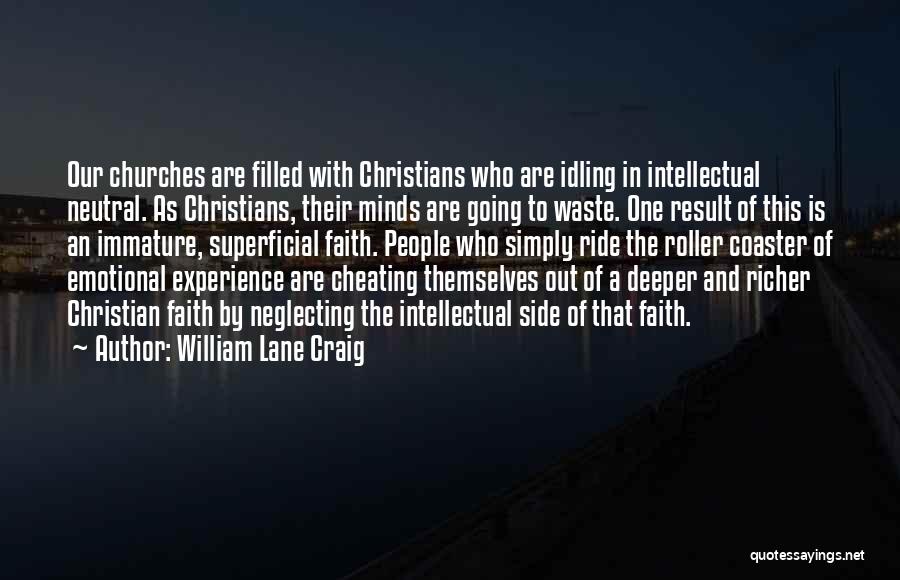 Neglecting Yourself Quotes By William Lane Craig