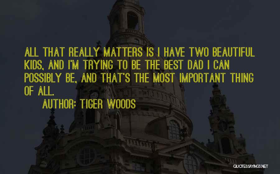 Negligent Mothers Quotes By Tiger Woods