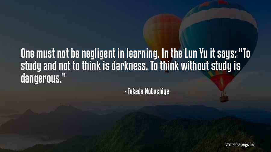 Negligent Quotes By Takeda Nobushige Negligent Quotes By Takeda Nobushige