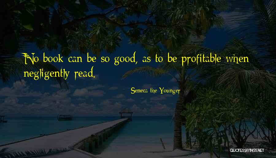 Negligently Quotes By Seneca The Younger Negligently Quotes By Seneca The Younger