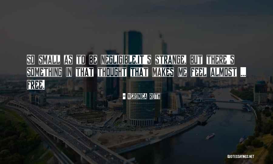 Negligible Quotes By Veronica Roth Negligible Quotes By Veronica Roth