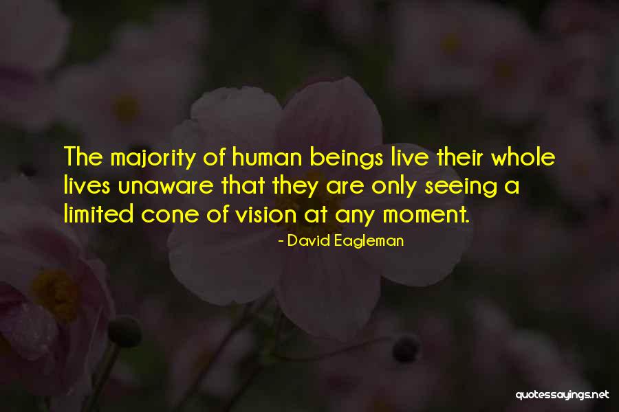 Negmls Quotes By David Eagleman Negmls Quotes By David Eagleman