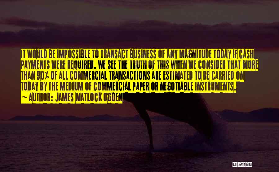 Negotiable Instruments Quotes By James Matlock Ogden