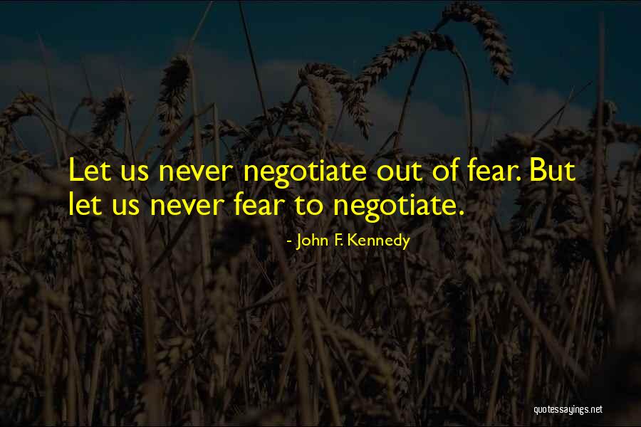 Negotiate Quotes By John F. Kennedy Negotiate Quotes By John F. Kennedy