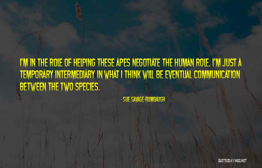 Negotiate Quotes By Sue Savage-Rumbaugh Negotiate Quotes By Sue Savage-Rumbaugh