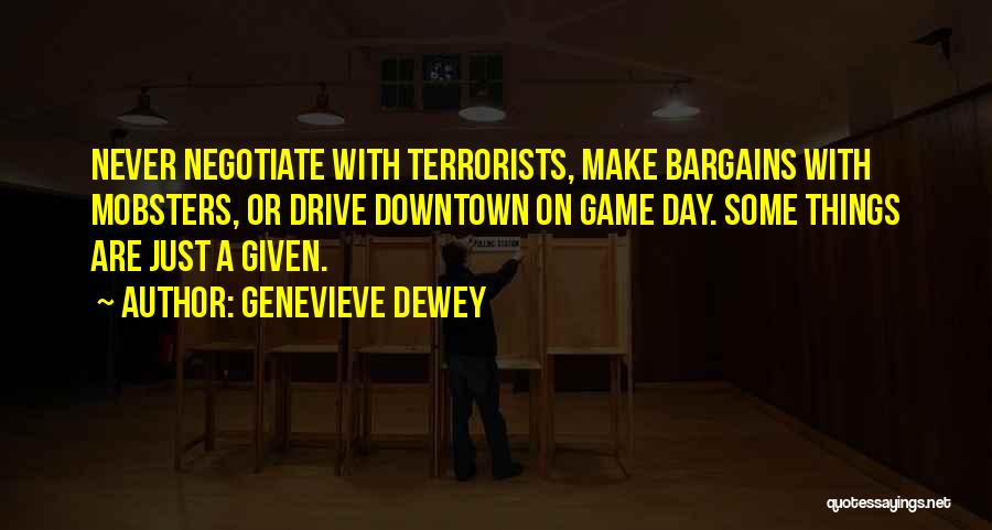Negotiate With Terrorists Quotes By Genevieve Dewey