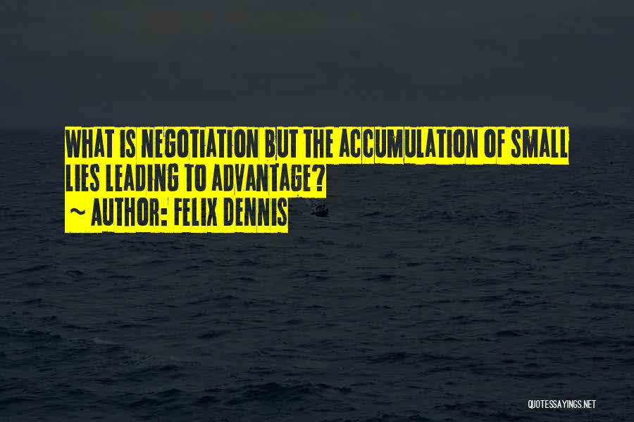 Negotiation Quotes By Felix Dennis