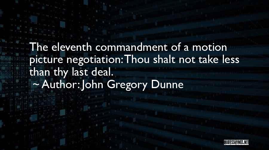 Negotiation Quotes By John Gregory Dunne