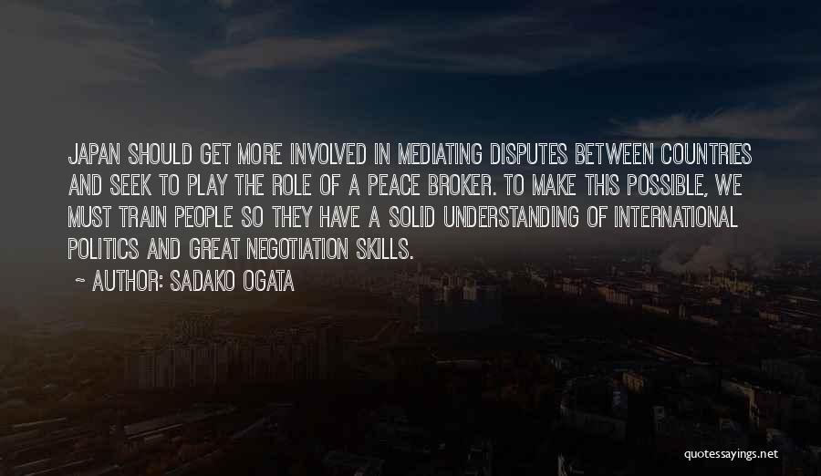 Negotiation Quotes By Sadako Ogata