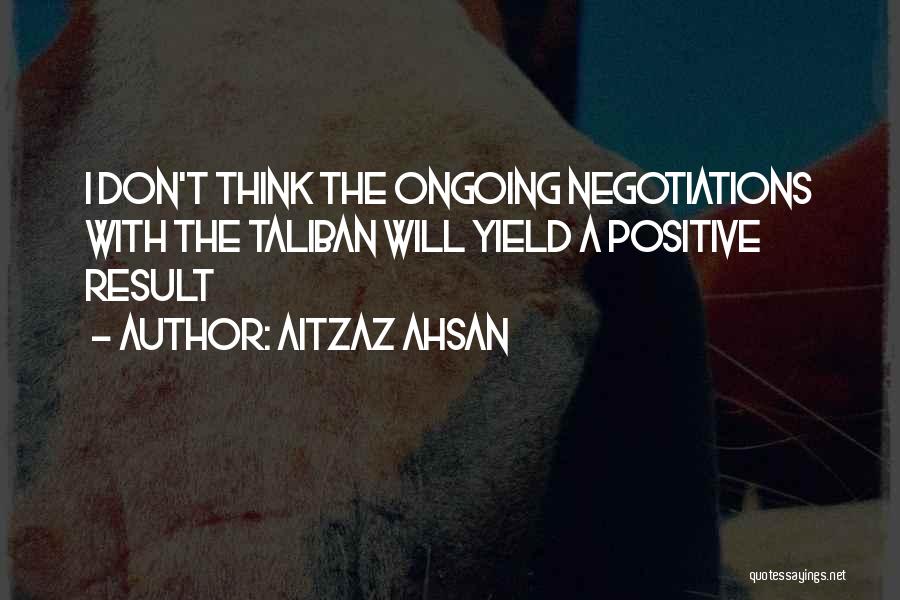 Negotiations Quotes By Aitzaz Ahsan