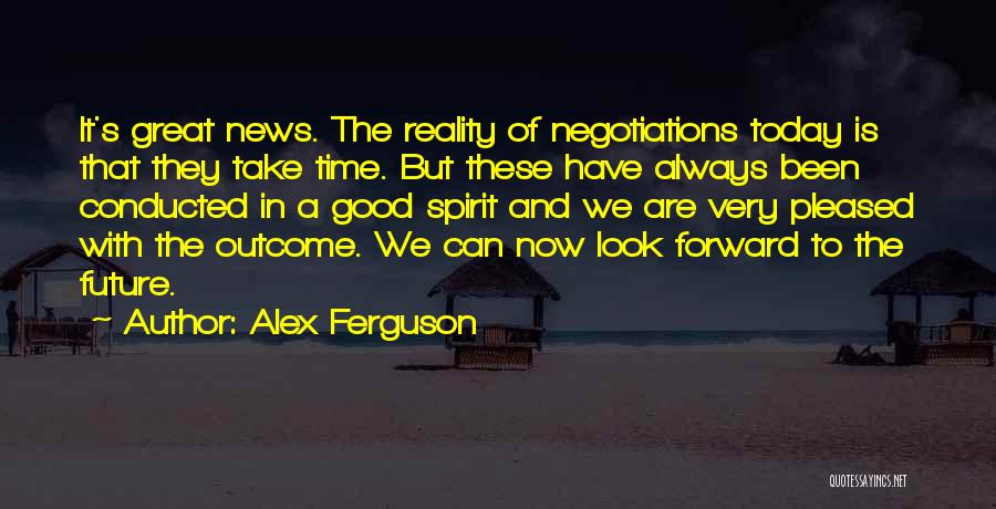 Negotiations Quotes By Alex Ferguson