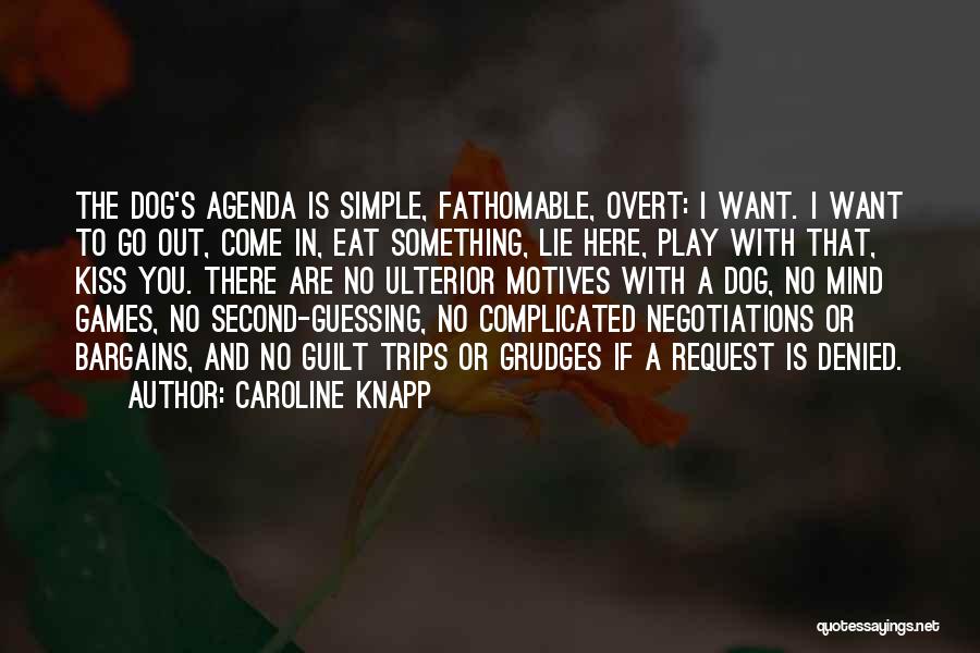Negotiations Quotes By Caroline Knapp