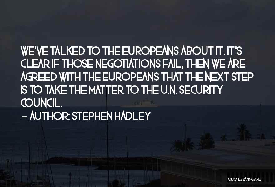 Negotiations Quotes By Stephen Hadley