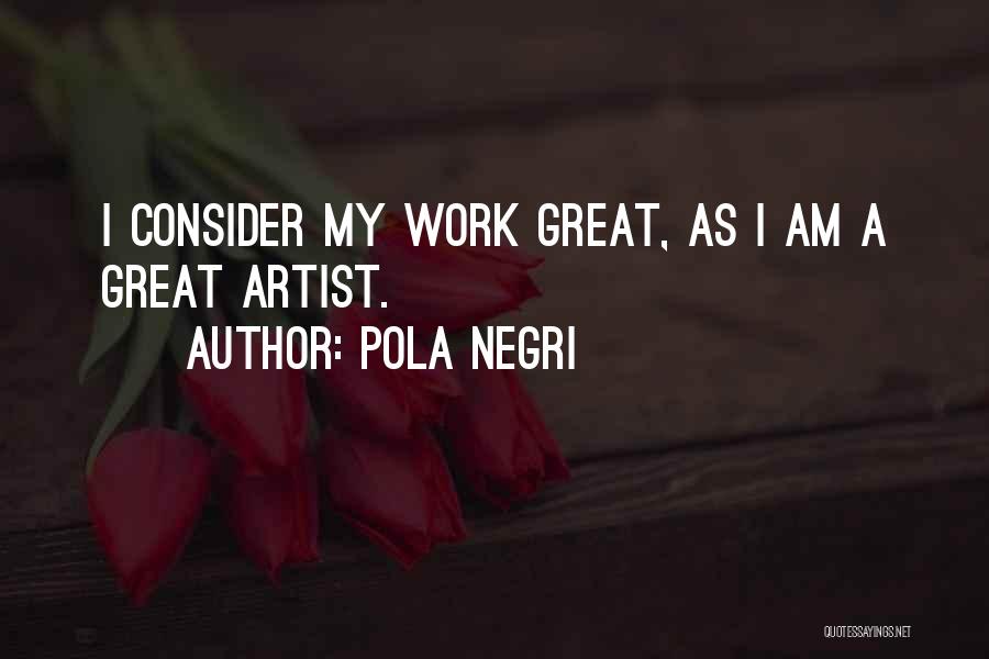 Negri Quotes By Pola Negri