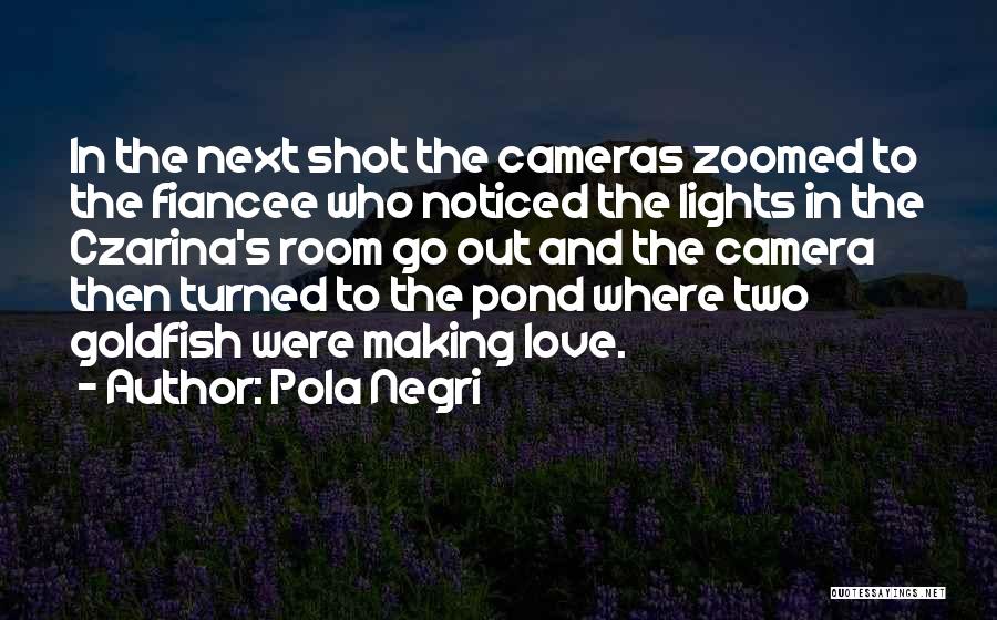 Negri Quotes By Pola Negri
