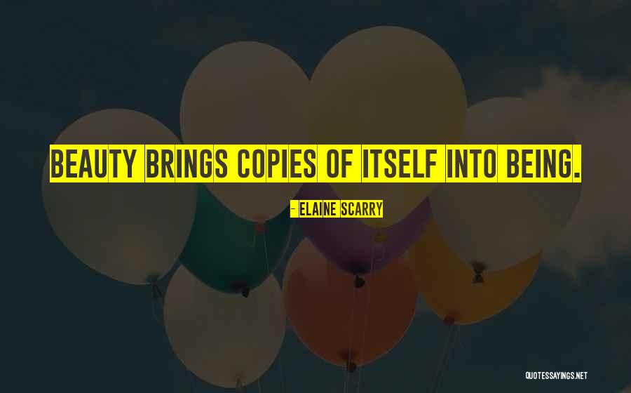 Negribas Vairak Quotes By Elaine Scarry Negribas Vairak Quotes By Elaine Scarry