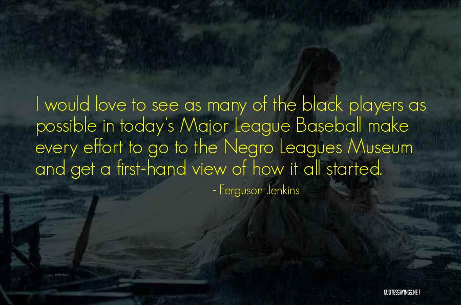 Negro Leagues Quotes By Ferguson Jenkins Negro Leagues Quotes By Ferguson Jenkins