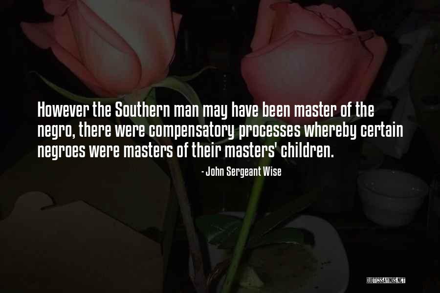 Negro Quotes By John Sergeant Wise Negro Quotes By John Sergeant Wise