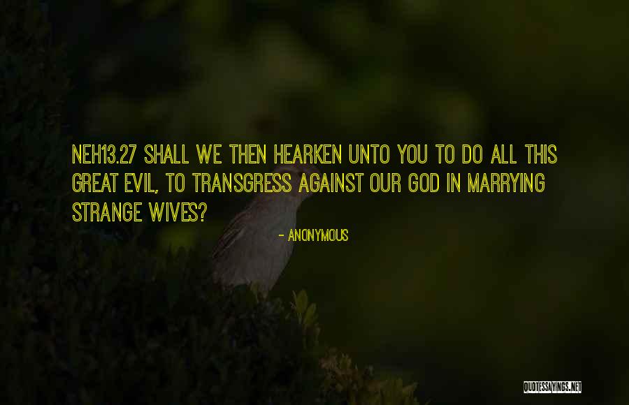 Neh13 Quotes By Anonymous Neh13 Quotes By Anonymous