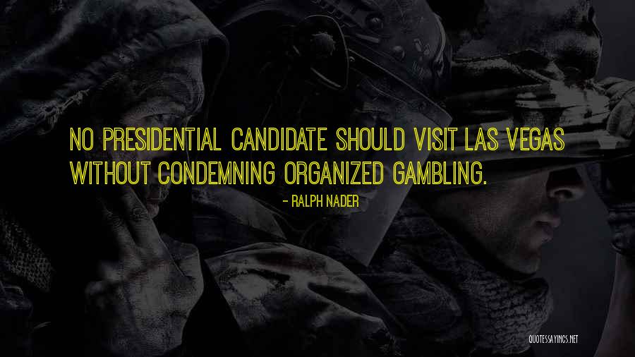 Nehrling Gardens Quotes By Ralph Nader Nehrling Gardens Quotes By Ralph Nader