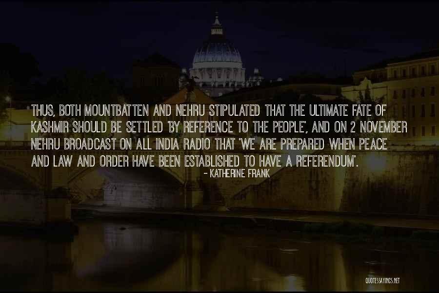 Nehru's Quotes By Katherine Frank Nehru's Quotes By Katherine Frank