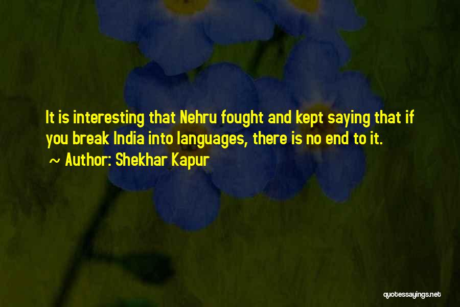 Nehru's Quotes By Shekhar Kapur