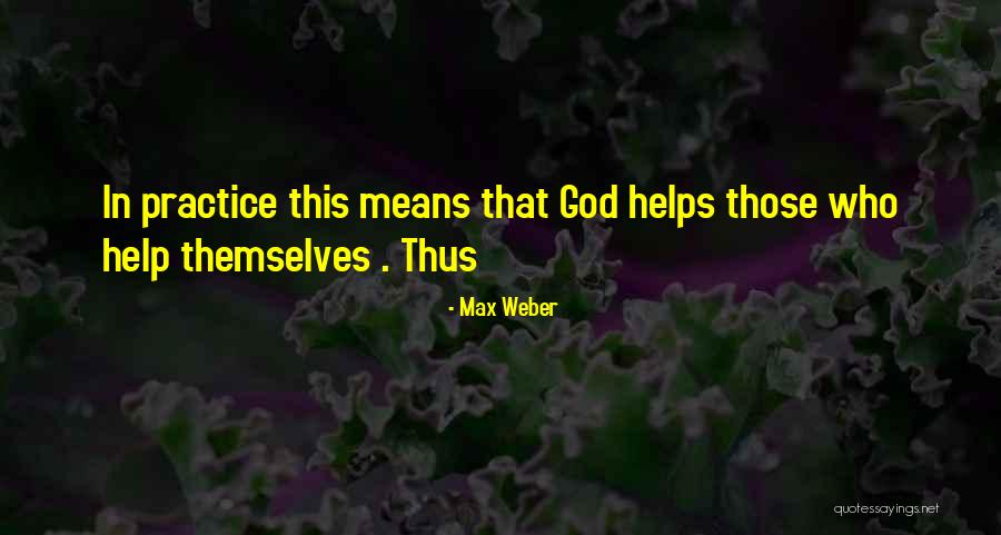 Nehuen Alauzet Quotes By Max Weber Nehuen Alauzet Quotes By Max Weber