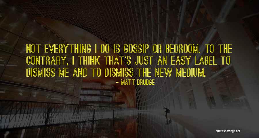 Neidhardt Rpd14 Quotes By Matt Drudge Neidhardt Rpd14 Quotes By Matt Drudge