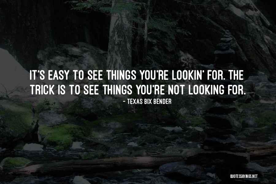 Neiespejama Quotes By Texas Bix Bender Neiespejama Quotes By Texas Bix Bender