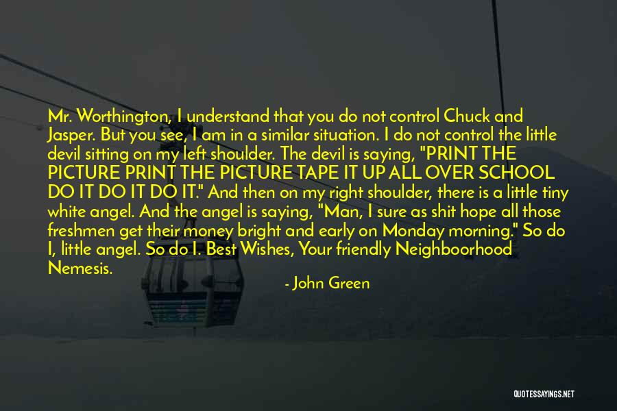 Neighboorhood Quotes By John Green Neighboorhood Quotes By John Green