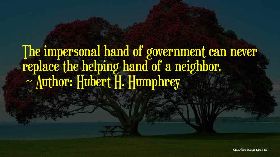Neighbor Quotes By Hubert H. Humphrey