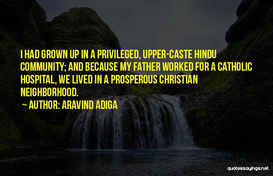 Neighborhood Community Quotes By Aravind Adiga